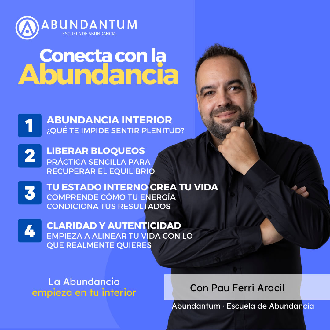 Conecta con la abundancia con el curso de Pau Ferri y la Fundación Abundantum